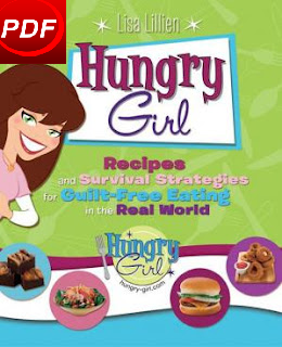 Download Hungry Girl: Recipes And Survival Strategies For Guilt-Free Eating In The Real World PDF