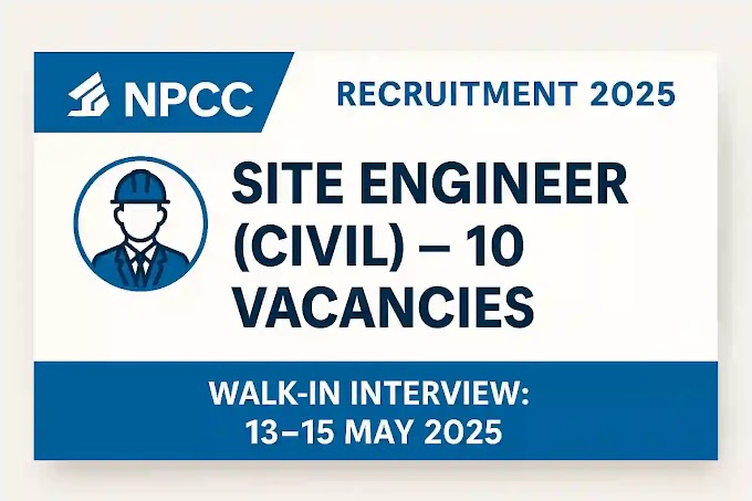 NPCC Recruitment 2025: 10 Site Engineer (Civil) Posts – Walk-in Interview