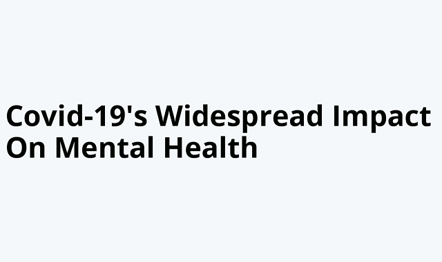 Devastating impacts of Covid-19 pandemic on mental health