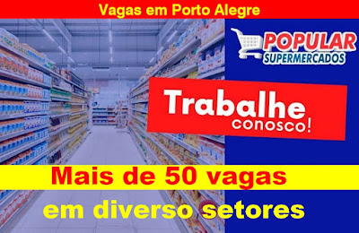 Popular Supermercados seleciona funcionários para NOVA loja em Porto Alegre