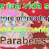 Que tua vida seja sempre marcada por bons momentos Parabéns