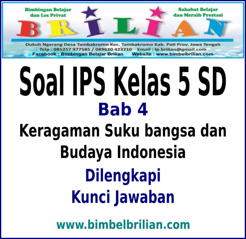 Soal Ips Kelas 5 Sd Bab 4 Keragaman Suku Bangsa Dan Budaya Indonesia Dan Kunci Jawaban Bimbel Brilian