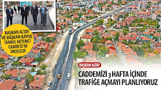 ​Başkan Altay ve Başkan Kavuş İsmail Ketenci Caddesi’ni İnceledi