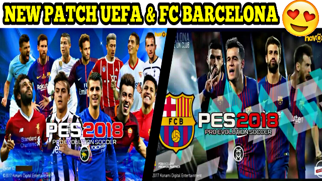 DOWNLOAD PATCH UEFA CHAMPIONS LEAGUE & FC BARCELONA PES 2018 MOBILE (Android/IOS)
