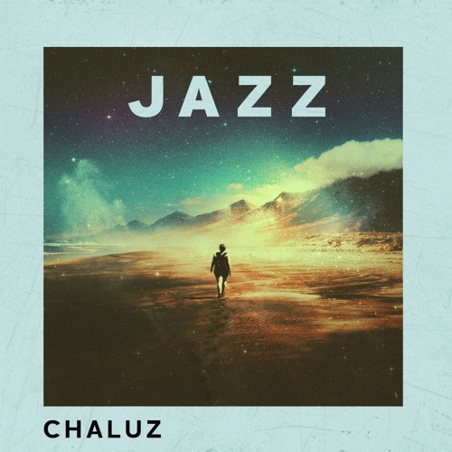 Chaluz Drops New Single ‘Jazz’
