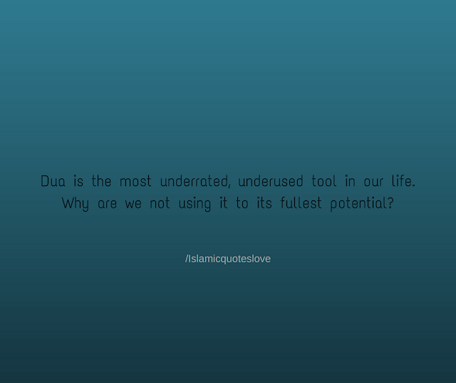 Dua is the most underrated, underused tool in our life. \Why are we not using it to its fullest potential?