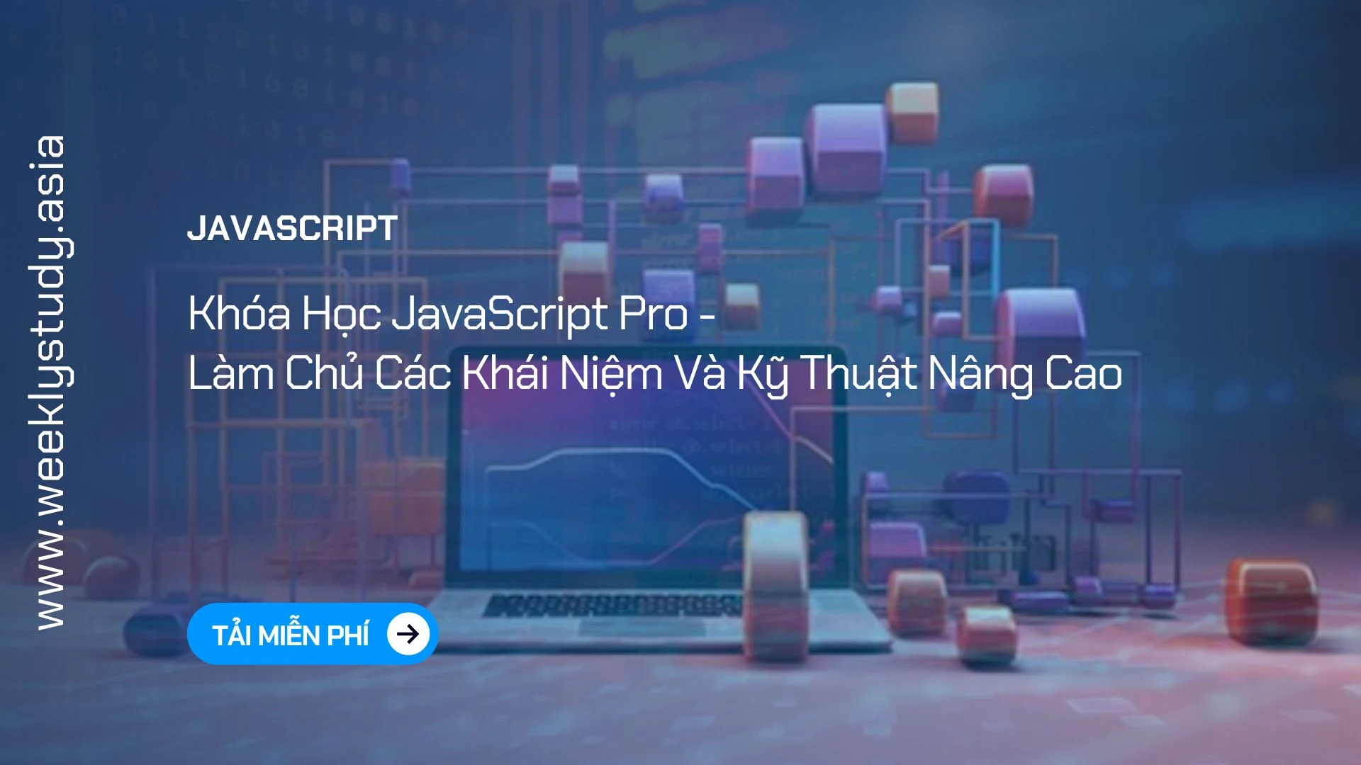 weekly-study-khoa-hoc-javascript-pro-lam-chu-cac-khai-niem-va-ky-thuat-nang-cao-ma-6919a