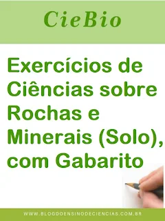 Exercícios de Ciências sobre Rochas e Minerais (Solo), com Gabarito