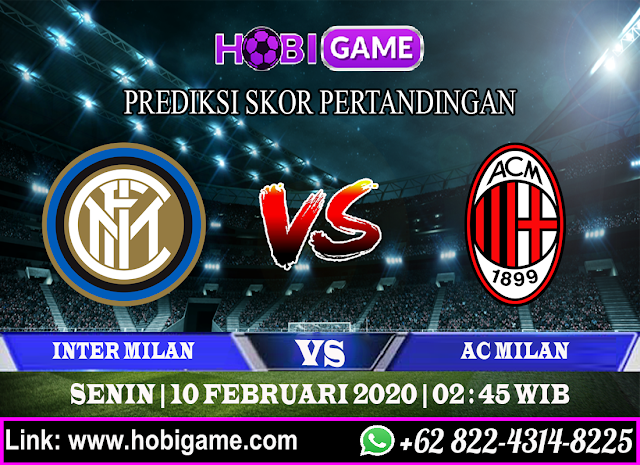 PREDIKSI INTER MILAN VS AC MILAN 10 FEBRUARI 2020