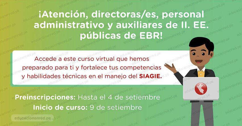 PERÚEDUCA: Curso virtual Fortalecimiento de Directores/as, Personal Administrativo y Auxiliares de Educación de II. EE. en el manejo del SIAGIE