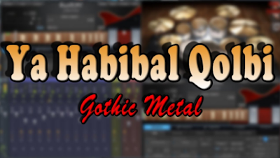 Lagu Ya Habibal Qolbi - Gothic Metal Version