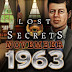 Lost Secrets November 1963