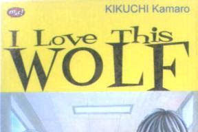 I Love This Wolf by Kamaro Kikuchi