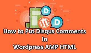 How to Put Disqus Comments In Wordpress AMP HTML