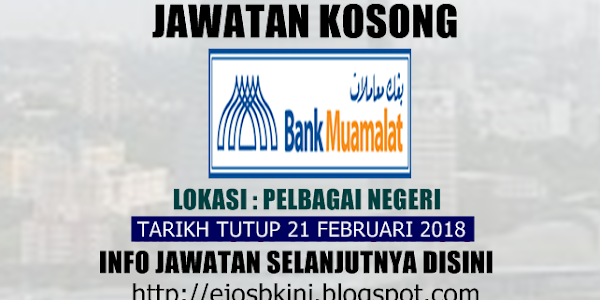 Jawatan Kosong Bank Muamalat Malaysia Bhd - 21 Februari 2018