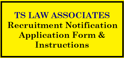 Recruitment Notification for TS LAW ASSOCIATES Application Form and Instructions @ law.telangana.gov.in