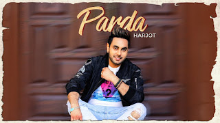 Parda Song Lyrics | Harjot | Official Video Song | Bhinda Aujla | Sukhi Ajitwal | Latest Punjabi Songs 2018