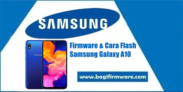 Firmware dan Cara Flash Samsung Galaxy A10 SM-A105G Indonesia