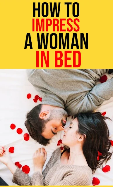 How to Impress a Woman in Bed