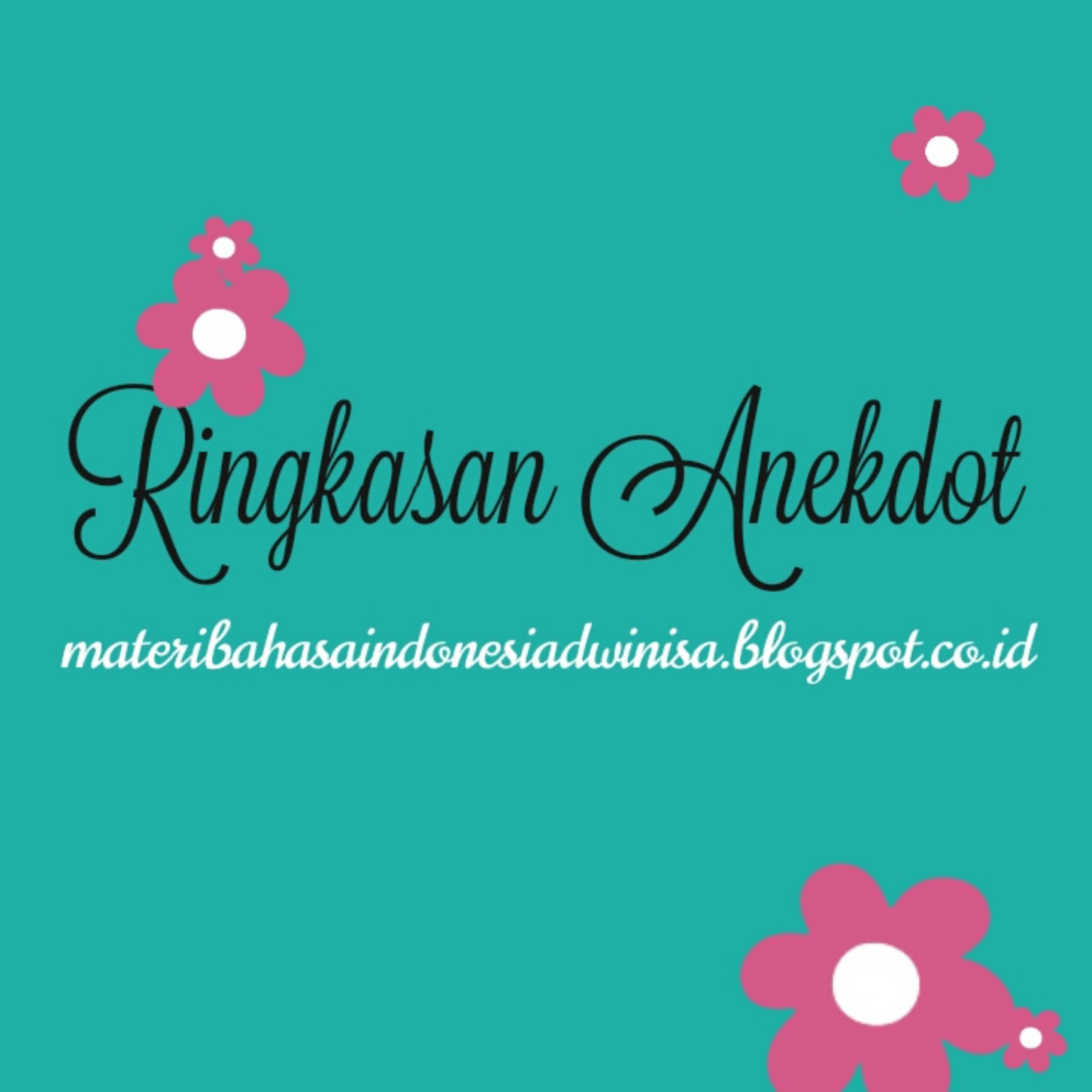 Ringkasan Anekdot Materi Bahasa Indonesia