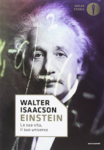 Einstein. La sua vita, il suo universo