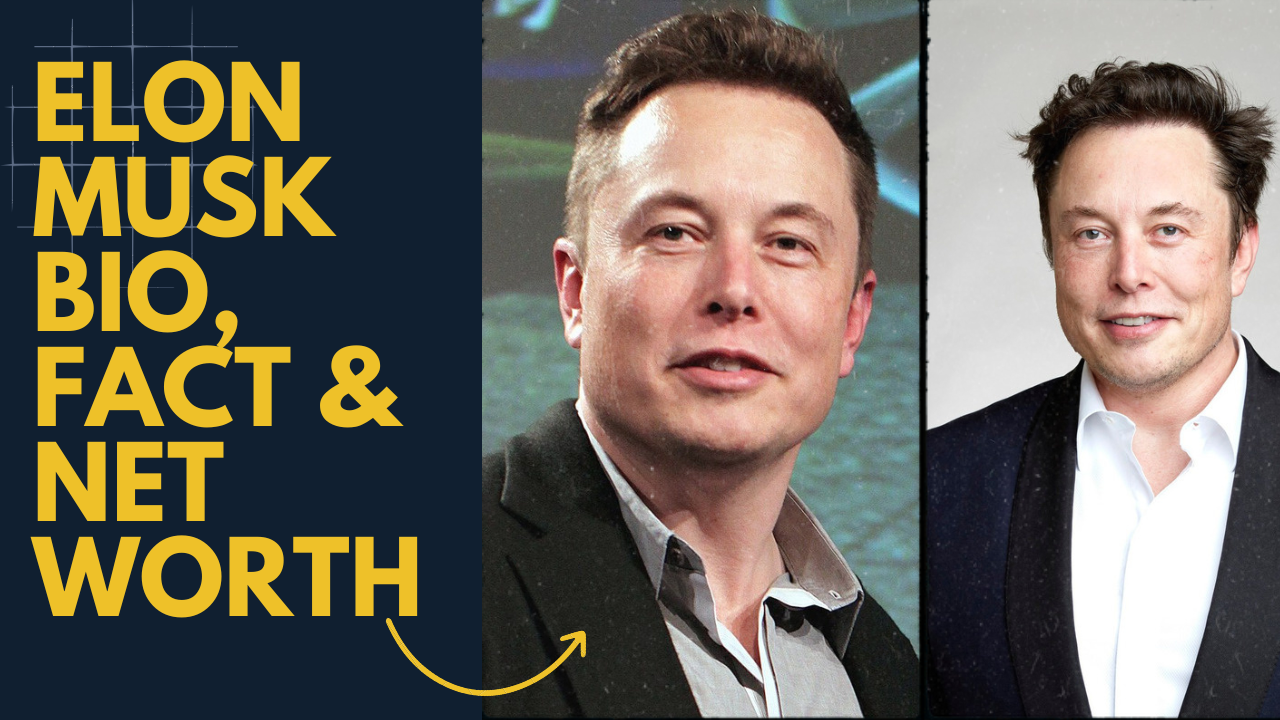 Elon Musk Bio, fact & Net Worth