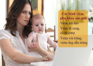 Các bệnh phụ khoa sau sinh