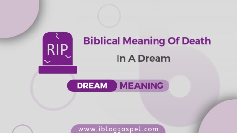 Biblical Meaning Of Death In A Dream