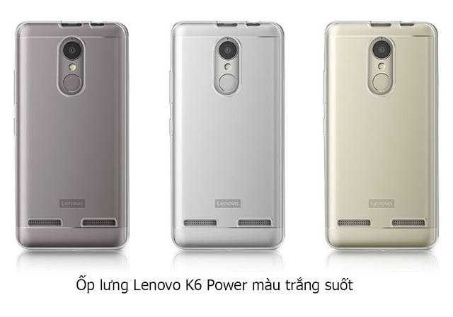 Ốp lưng lenovo K6 Power silicone dẻo 