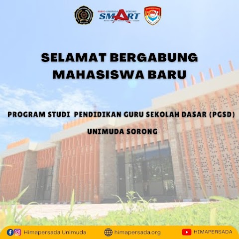 SELAMAT BERGABUNG  MAHASISWA BARU PROGRAM STUDI PENDIDIKAN GURU SEKOLAH DASAR (PGSD) UNIMUDA SORONG