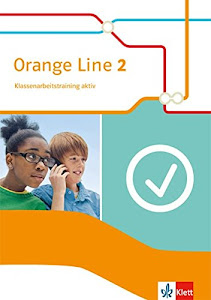 Orange Line 2: Klassenarbeitstraining aktiv mit Mediensammlung Klasse 6 (Orange Line. Ausgabe ab 2014)