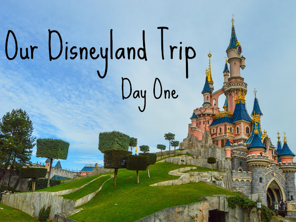 Our Disneyland Trip - Day One