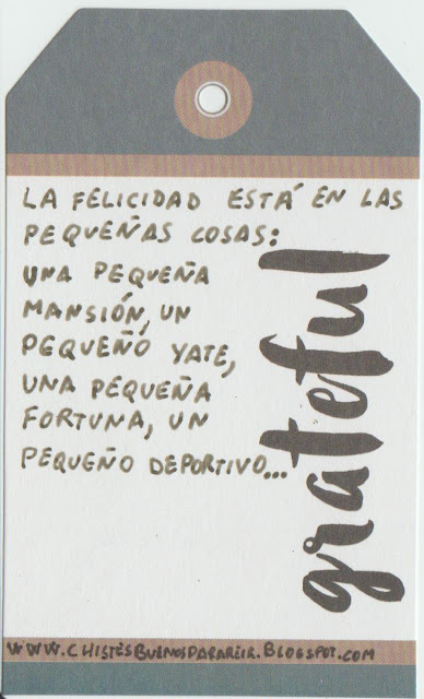 La felicidad está en las pequeñas cosas: Una pequeña mansión, un pequeño yate, una pequeña fortuna, un pequeño deportivo...