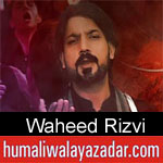 https://www.humaliwalayazadar.com/2019/10/waheed-rizvi-nohay-2020.html