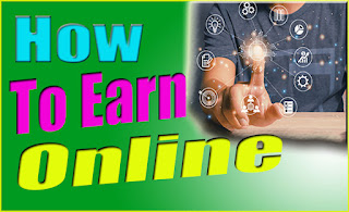 How to Earn online
