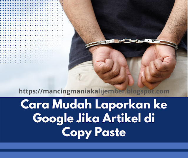 Cara Mudah Laporkan ke Google Jika Artikel di Copy Paste