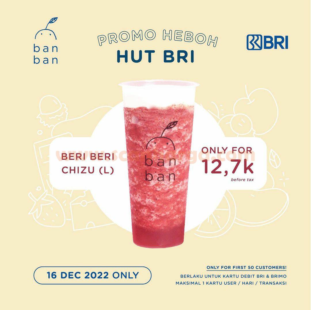 BAN BAN TEA Promo HEBOH HUT BRI – Spesial Drink only Rp. 12.700