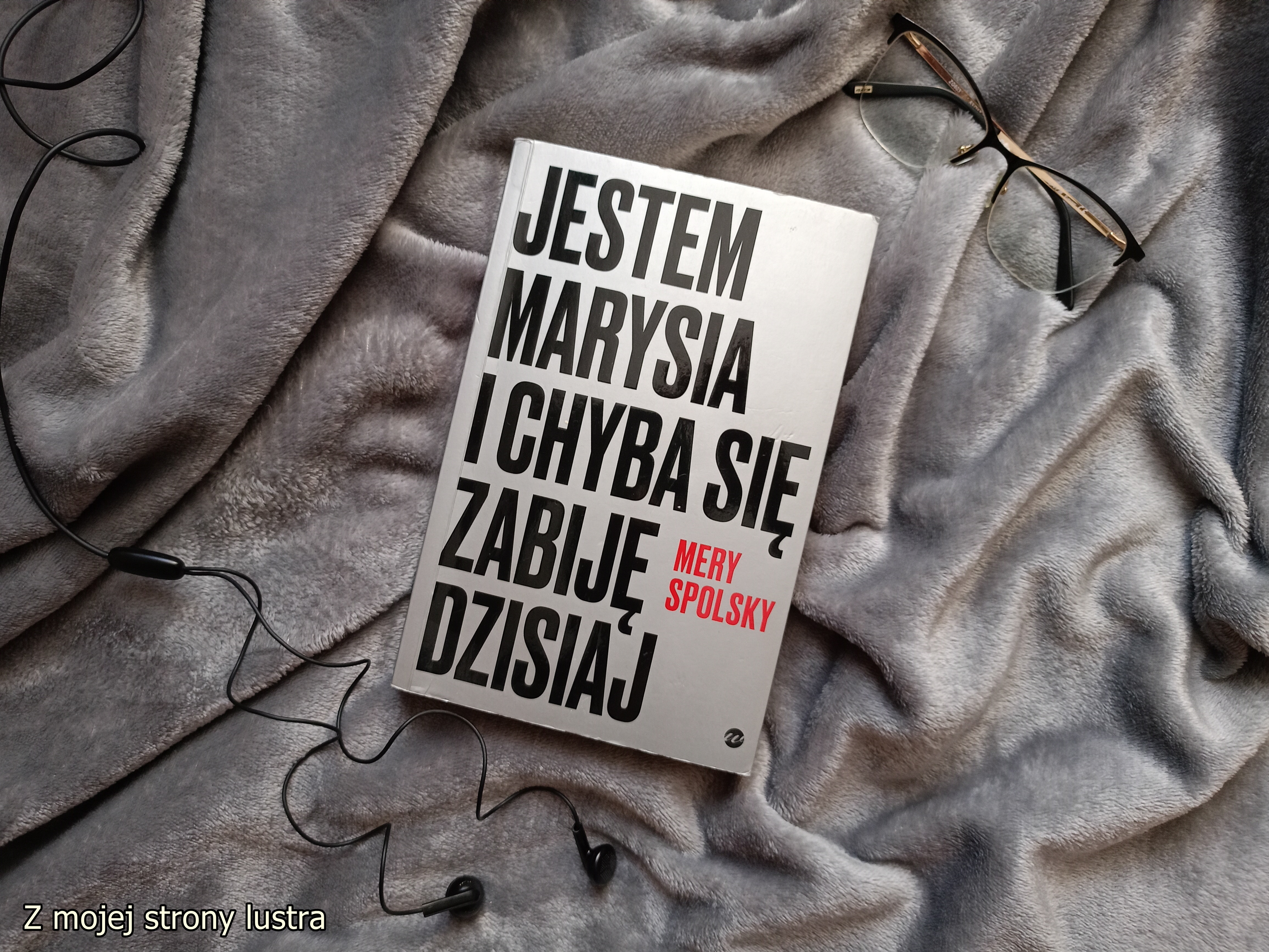 jestem Marysia i chyba się zabiję dzisiaj Mery Spolsky