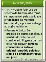 Parágrafo único. Sem prejuízo de outras sanções, o usuário do sistema será considerado litigante de má-fé se não houver perfeita concordância entre o original remetido pelo fac-símile e o original entregue em juízo.