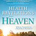 Télécharger Health Revelations from Heaven: 8 Divine Teachings from a Near Death Experience Livre audio