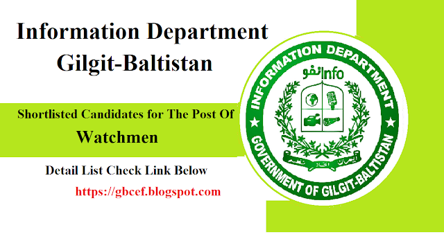 Information Department Gilgit-Baltistan  Shortlisted Candidates for The Post of Watchman(BPS-01) 