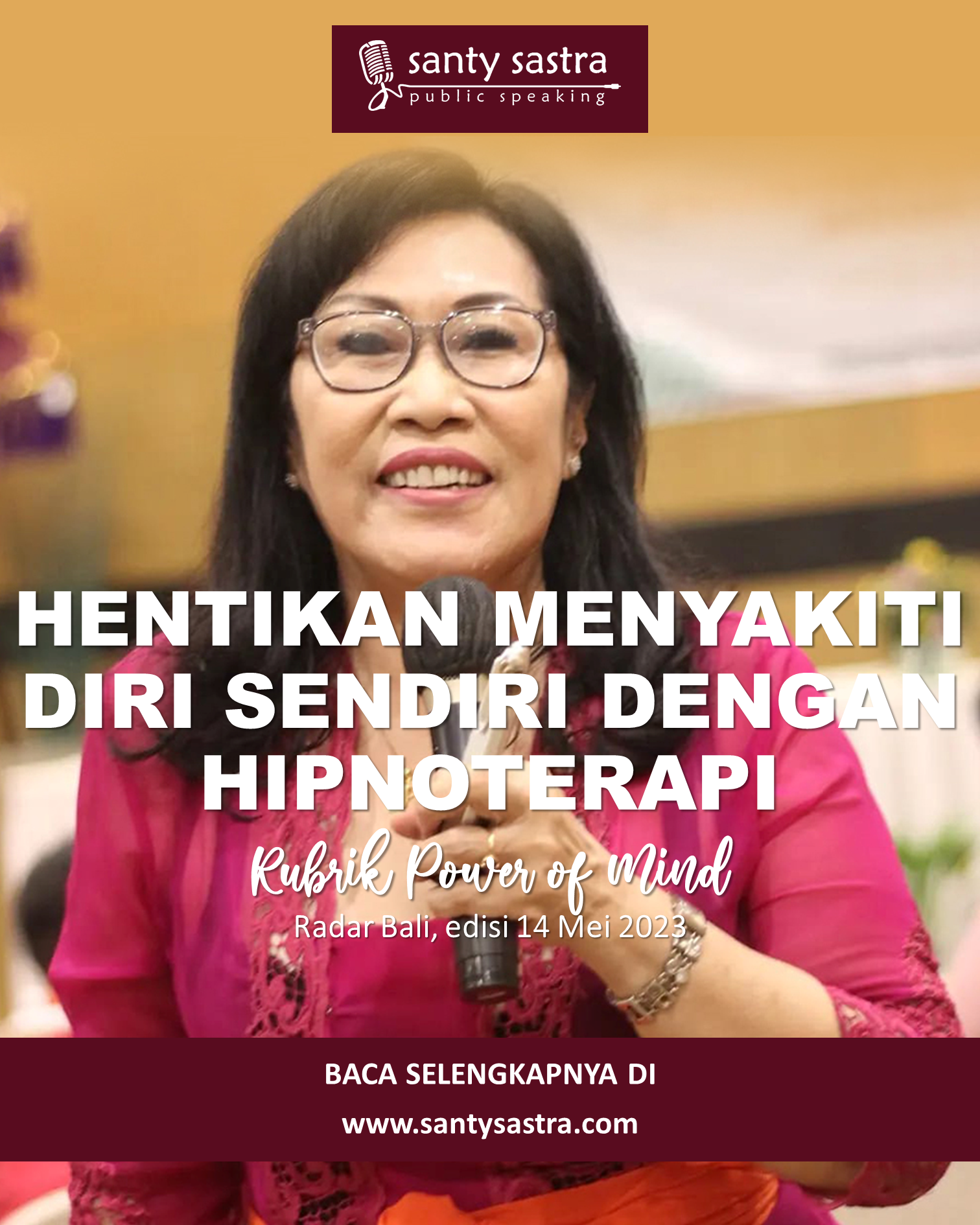 1 - Hentikan Menyakiti Diri Sendiri Dengan Hipnoterapi - Rubrik Power of Mind - Santy Sastra - Radar Bali - Jawa Pos - Santy Sastra Public Speaking