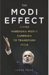 The Modi Effect: Inside Narendra Modi's Campaign to Transform India