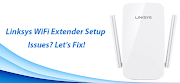 Linksys WiFi Extender Setup Issues? Let's Fix!