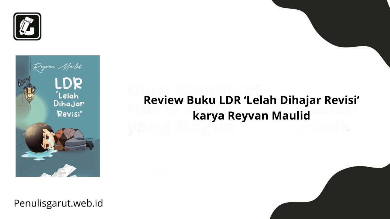Review Buku LDR 'Lelah Dihajar Revisi' karya Reyvan Maulid