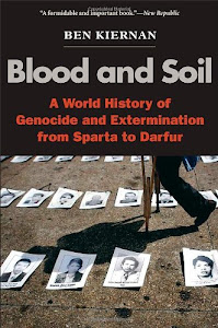 Blood and Soil: A World History of Genocide and Extermination from Sparta to Darfur