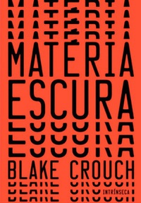 Resenha: Matéria Escura | Blake Crouch