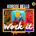 2324xclusive Media: Korede Bello @koredebello – Work It 