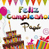 NUEVAS IMÁGENES DE FELIZ CUMPLEAÑOS PARA PAPÁ