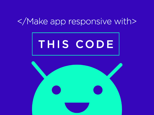 How do I make Android in Android Studio responsive?